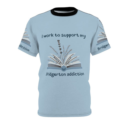 Bridgerton inspired floral book t-shirt with text "I Work To Support My Bridgerton Addiction"