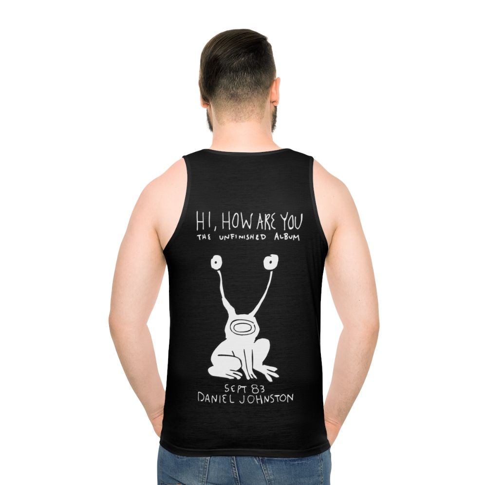 Hi How Are You Daniel Johnston Unisex Tank Top - men back