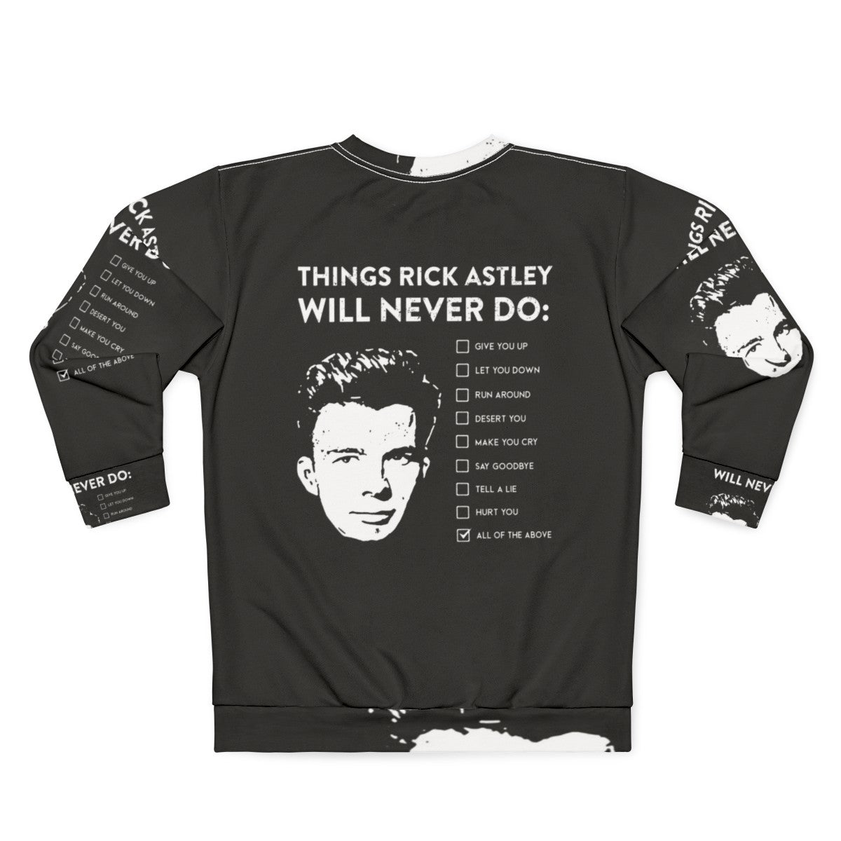 "Things Rick Astley Will Never Do" Sweatshirt featuring a Rick Astley meme - Back