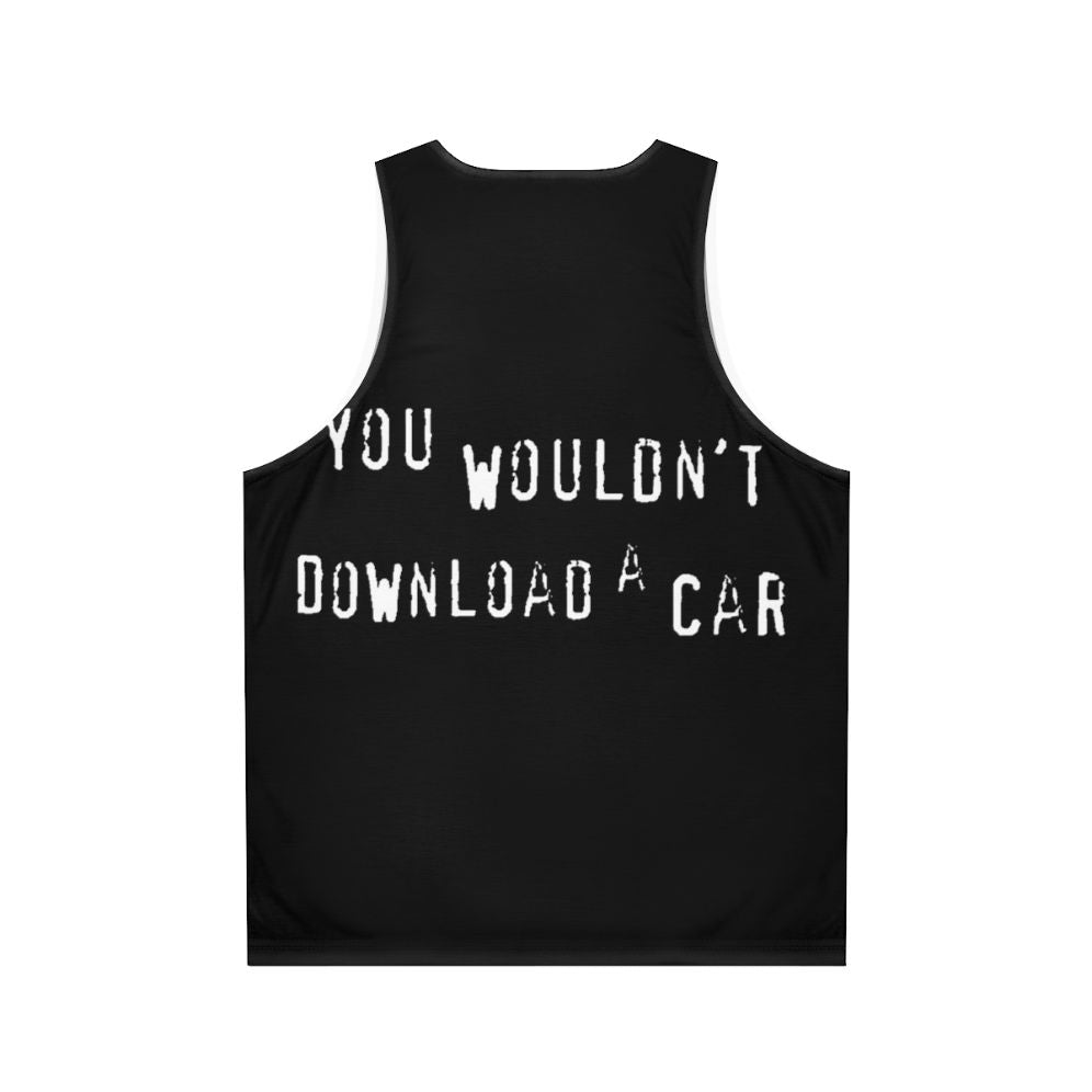 "Unisex tank top with 'You Wouldn't Download a Car' design" - Back