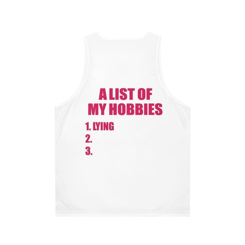 Unisex tank top with "A List of My Hobbies" graphic design - Back