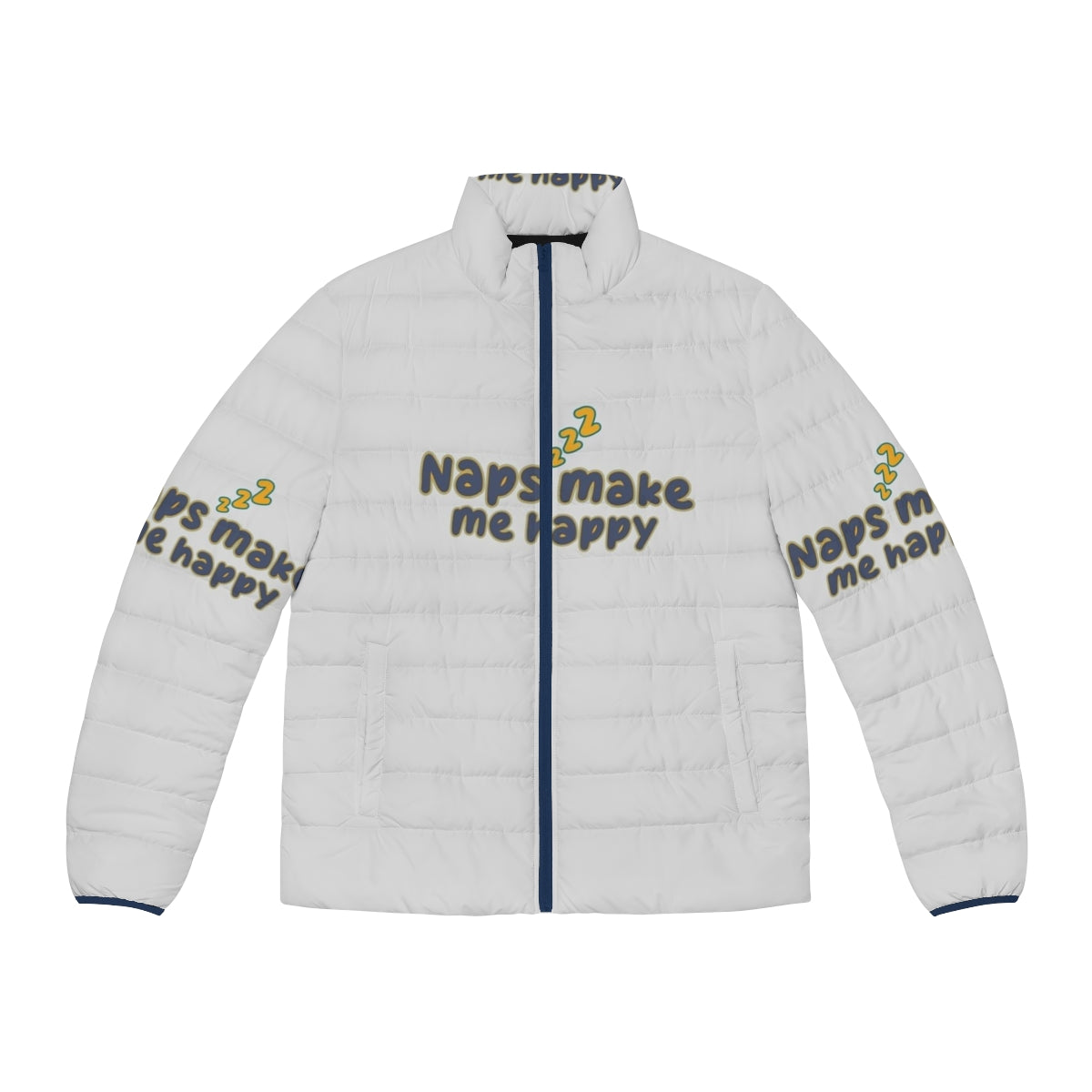 Comfortable puffer jacket featuring "Sorry I Was Sleeping, Naps Fix Everything" design