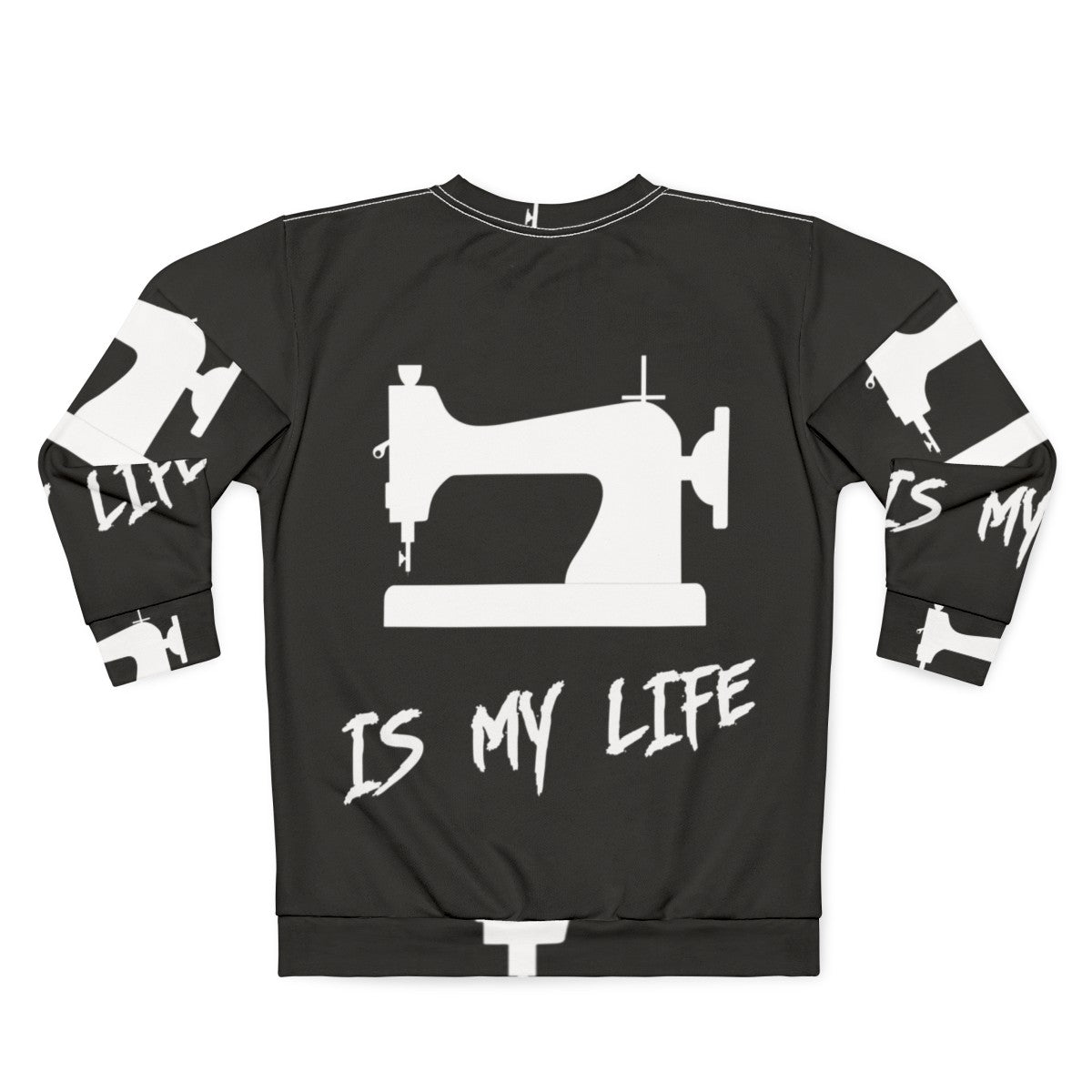 Sewing enthusiast wearing a sweatshirt with "Sewing Is My Life" printed on it - Back