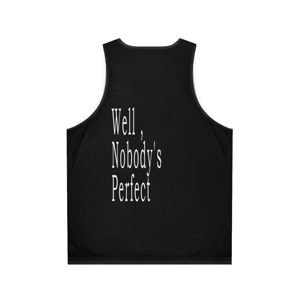 "Well, Nobody's Perfect" Unisex Tank Top featuring a minimalist design and classic movie quote - Back