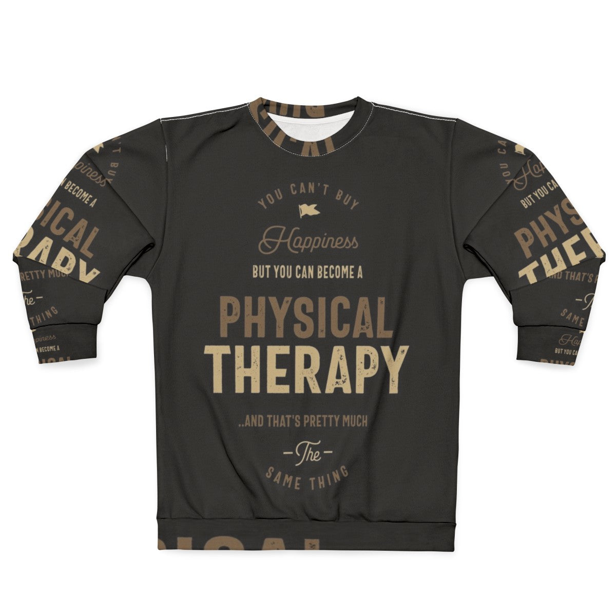 Physical Therapy Sweatshirt with Typography Design