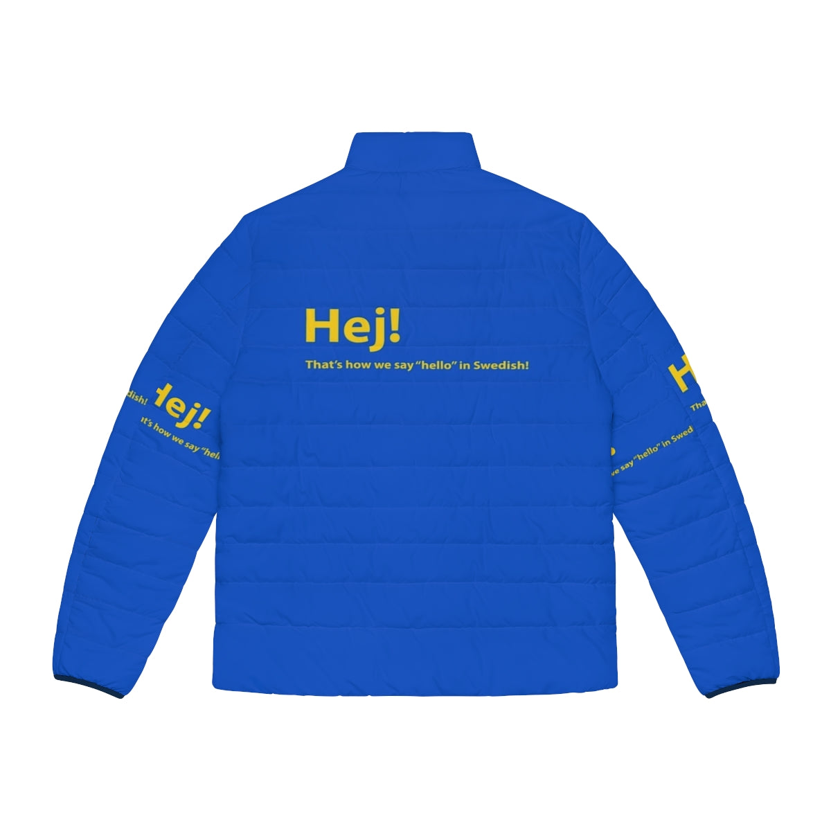 Person wearing a blue and yellow puffer jacket with the Swedish word "Hej" (hello) printed on it - Back