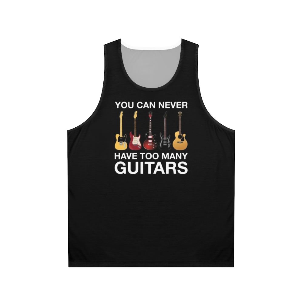 Unisex tank top with "You Can Never Have Too Many Guitars" text