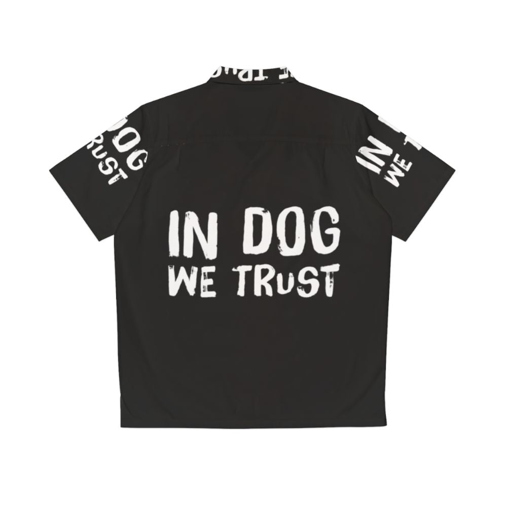 In Dog We Trust - Funny Dog Lover Hawaiian Shirt - Back