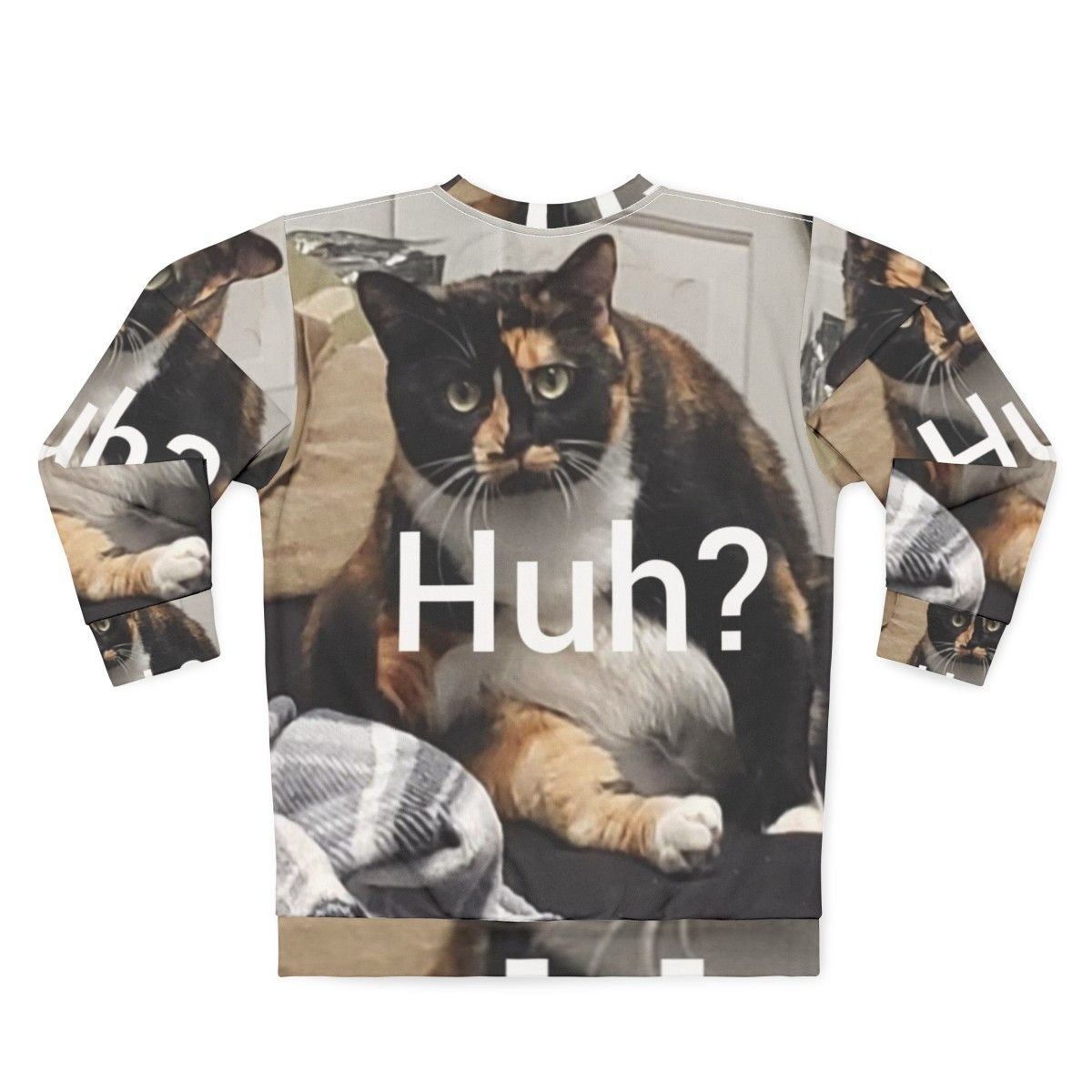 Funny Huh Cat Meme Sweatshirt - Back