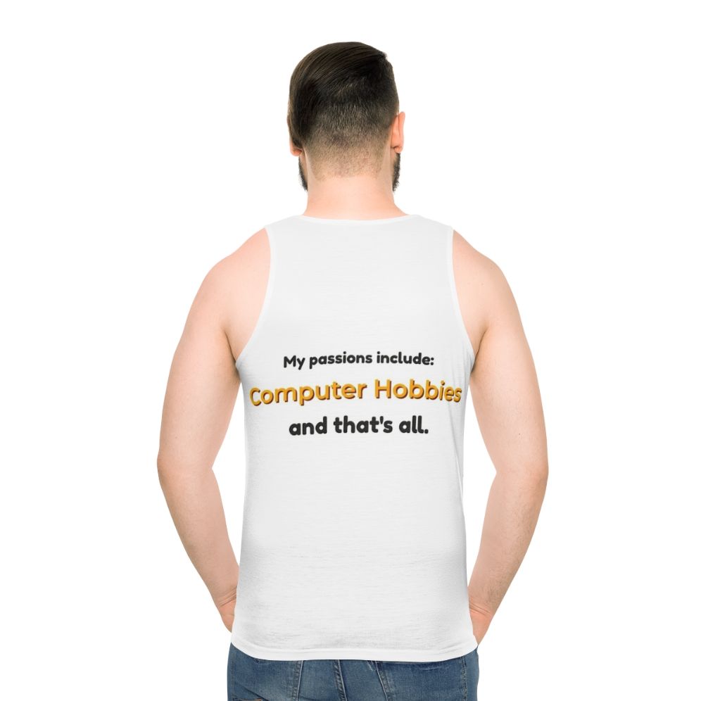 Computer Hobbies Passion Unisex Tank Top - men back