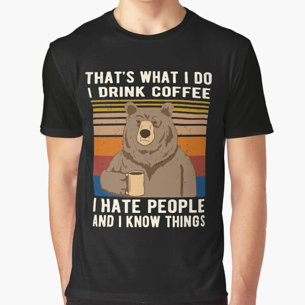 Vintage-styled graphic t-shirt with a funny bear drinking coffee and the text "That's What I Do I Drink Coffee I Hate People And I Know Things"