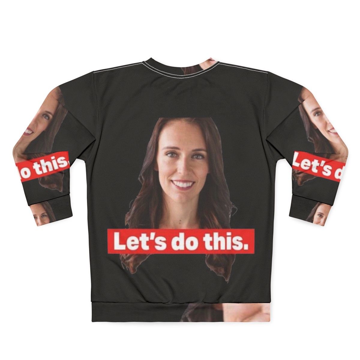 Jacinda Ardern "Let's Do This" New Zealand Prime Minister Sweatshirt - Back