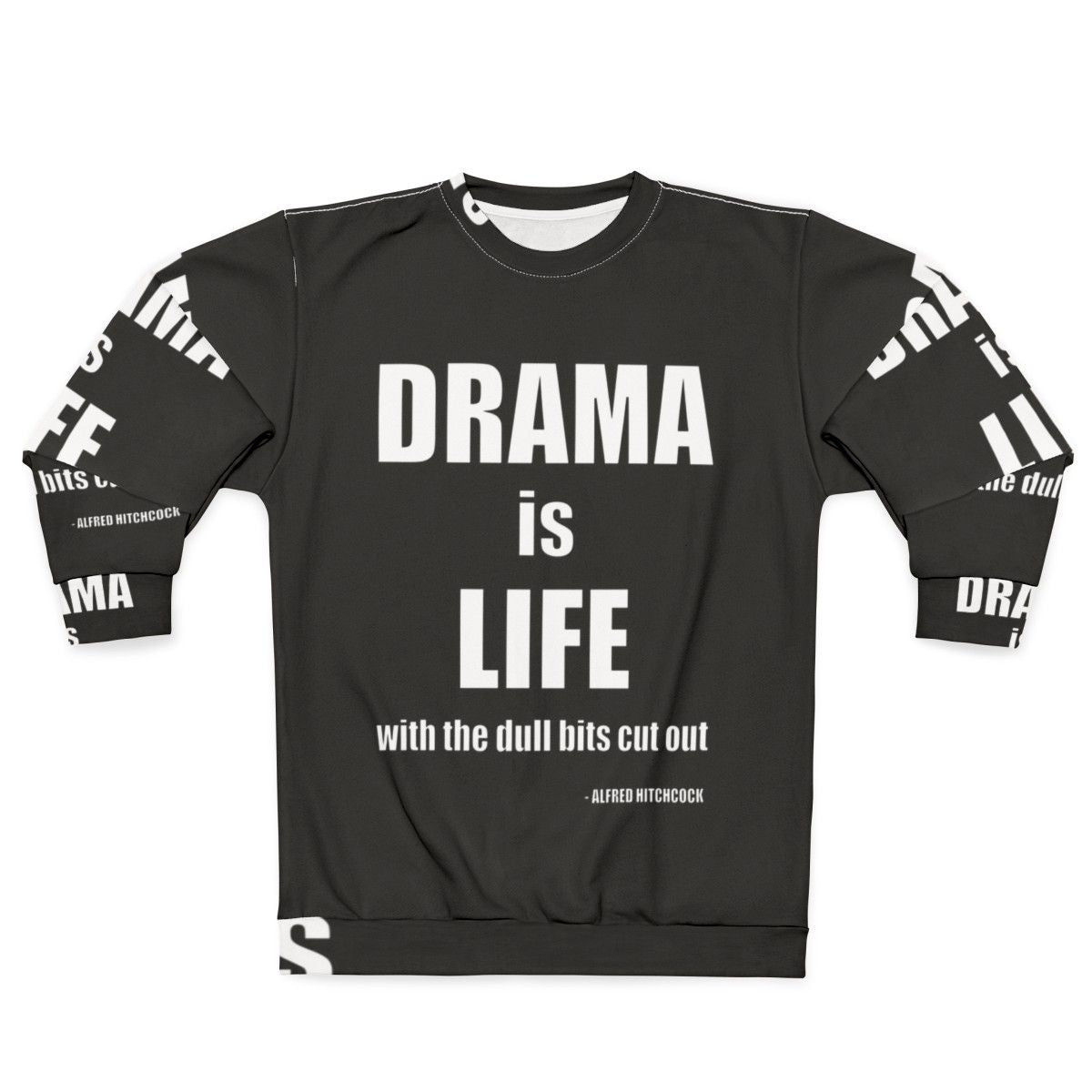 Alfred Hitchcock quote "Drama is life" printed on a navy blue sweatshirt