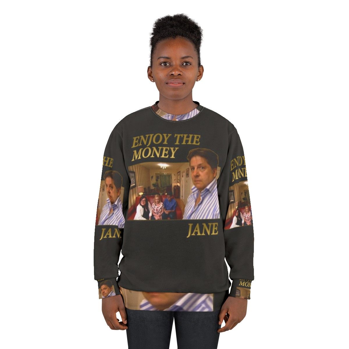 Enjoy The Money Jane Sweatshirt featuring iconic TV quotes - women