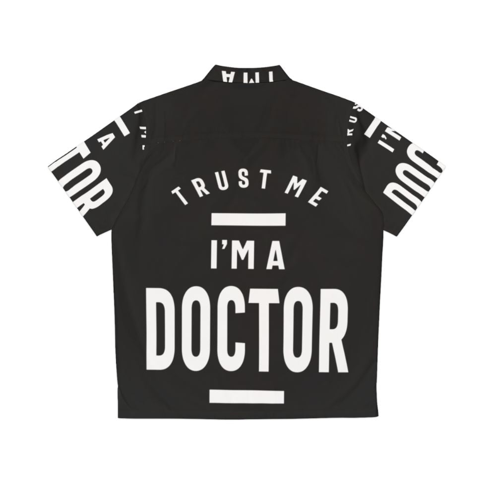 Doctor wearing a trust me I'm a doctor Hawaiian shirt - Back