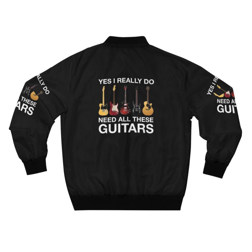 "Yes I Really Do Need All These Guitars" bomber jacket for guitar players and music lovers - Back