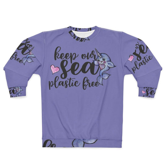 Narwhal sweatshirt with "Keep Our Sea Plastic Free" message