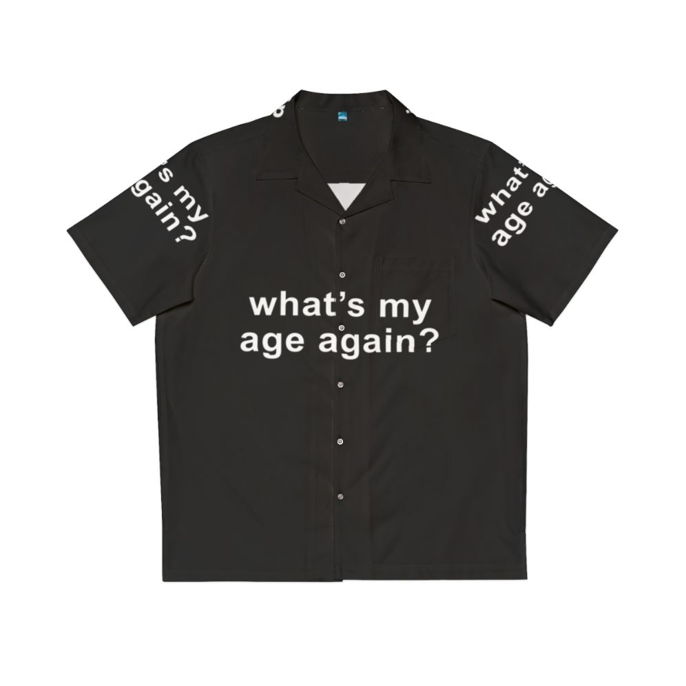 Retro Hawaiian shirt with "What's My Age Again?" quote