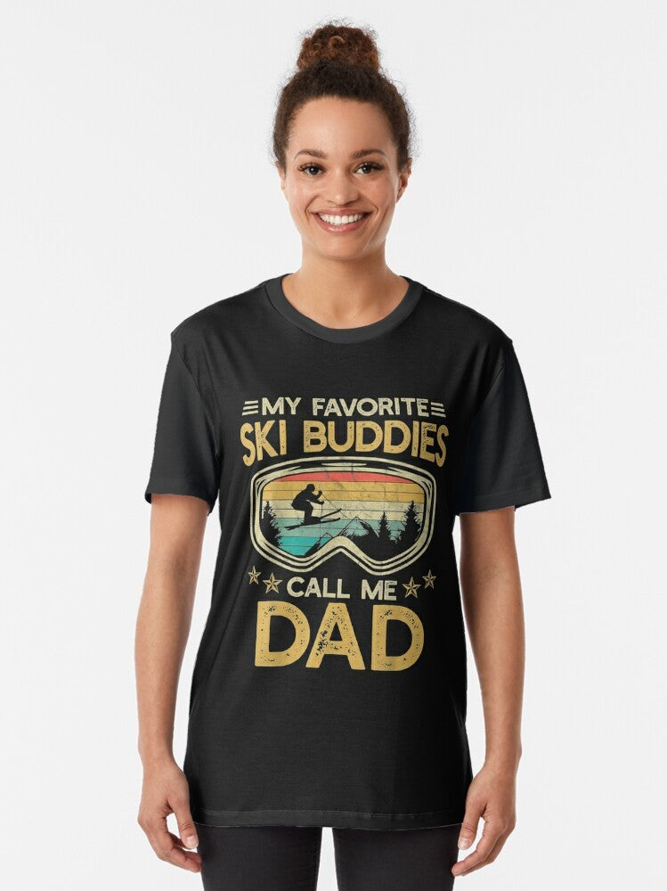 Skiing - My Favorite Ski Buddies Call Me Dad T-Shirt Graphic - Women