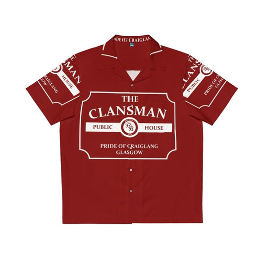 The Clansman Pub Hawaiian Shirt - Still Game Comedy Shirt