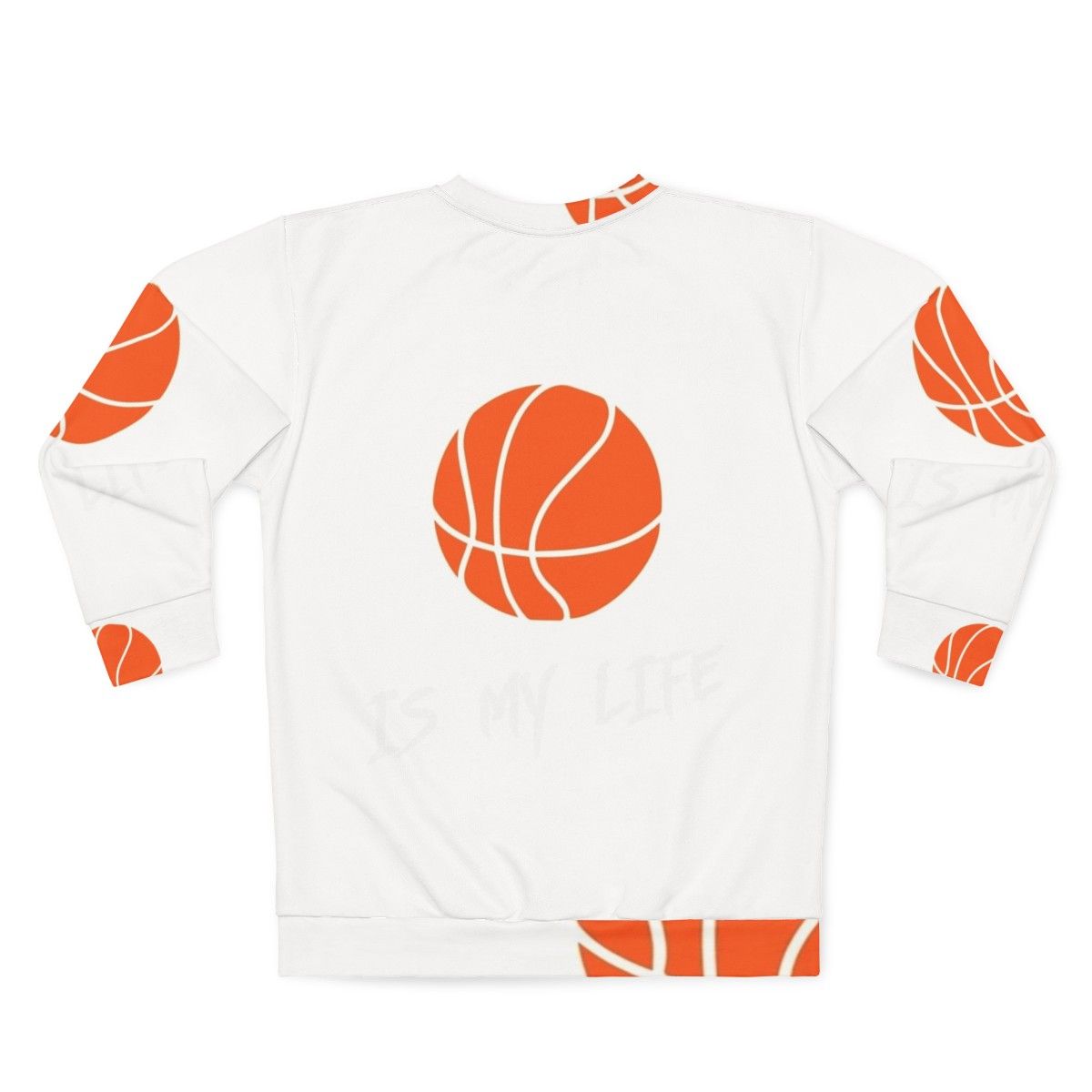 Basketball Is My Life Sweatshirt featuring a basketball player - Back