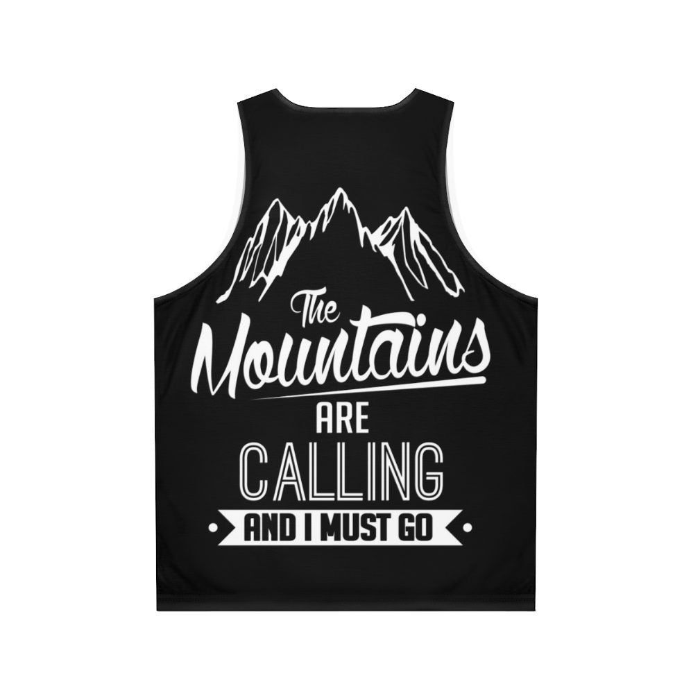 Unisex tank top with "The Mountains Are Calling And I Must Go" design - Back