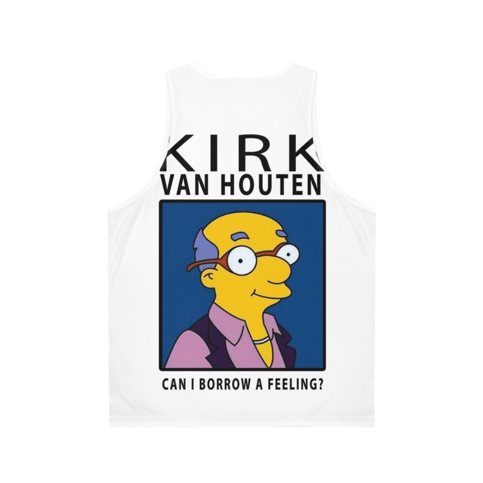 Kirk Van Houten "Can I Borrow a Feeling?" Unisex Tank Top - Back