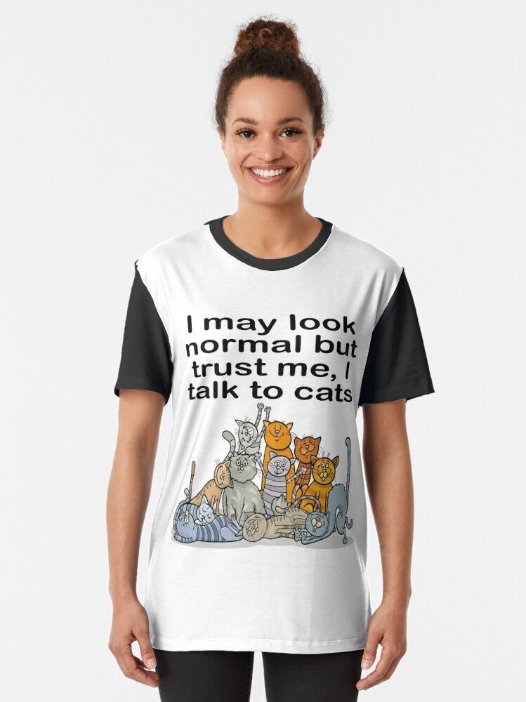 "I may look normal but trust me, I talk to cats" cat lover graphic t-shirt - Women