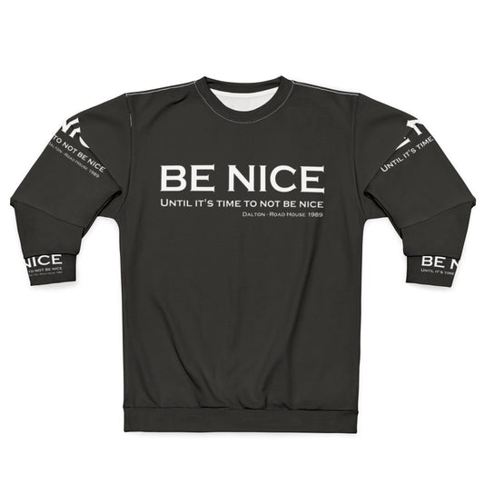 Road House "Be Nice" Vintage 80s Sweatshirt