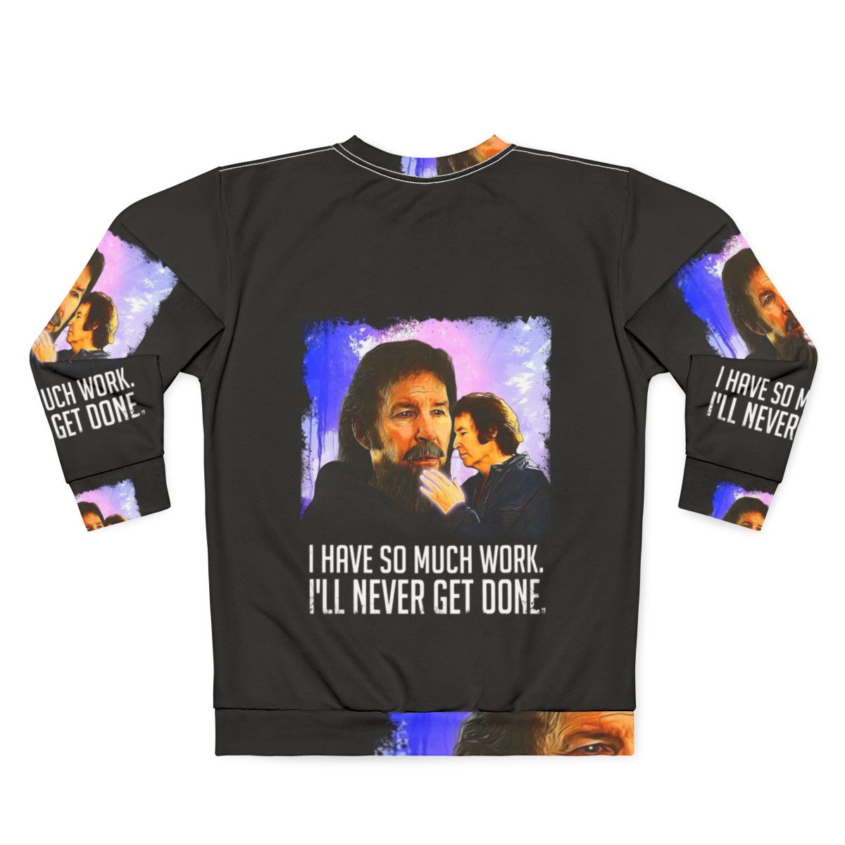 So Much Work Sweatshirt featuring Neil Breen, the indie cult film director - Back