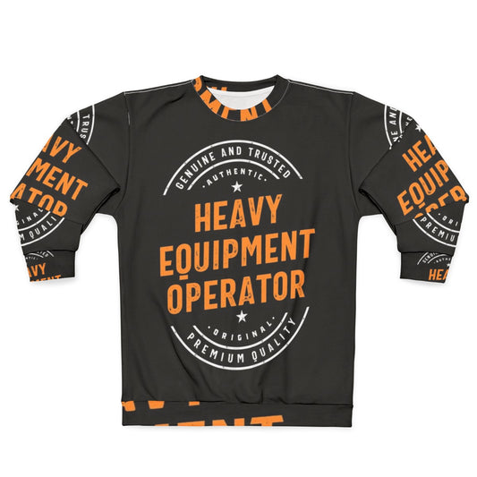 Heavy Equipment Operator Sweatshirt