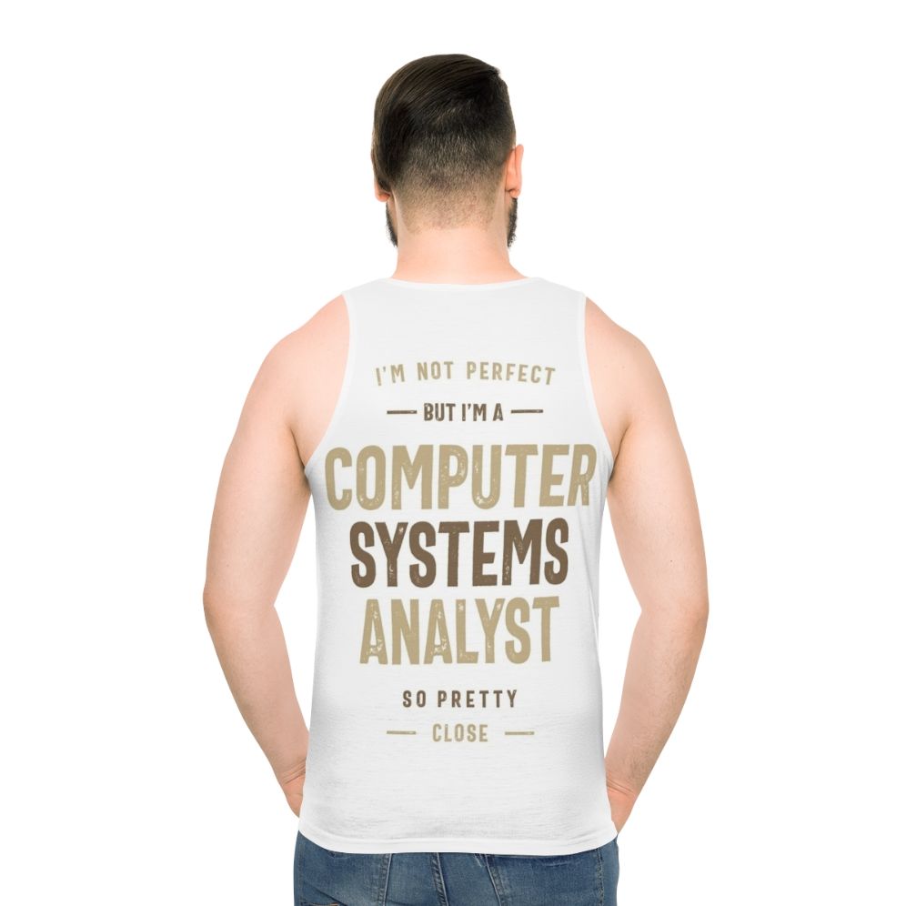 Unisex Computer Systems Analyst Tank Top - men back