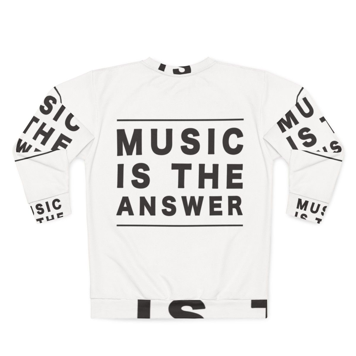 Music Is The Answer Motivational House Music Sweatshirt - Back