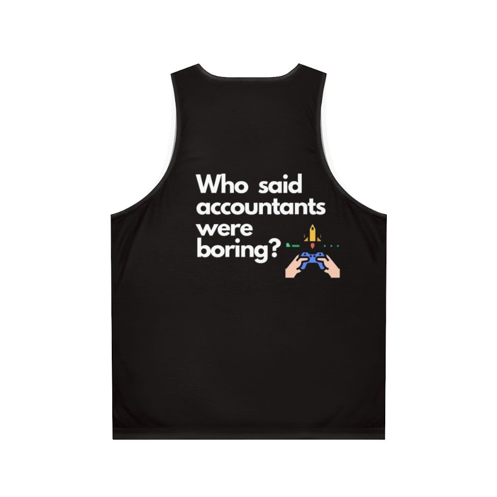 Unisex "Who Said Accountants Were Boring" Tank Top - Back