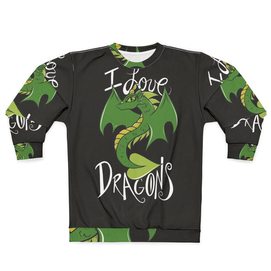 "I Love Dragons" Sweatshirt featuring a green dragon