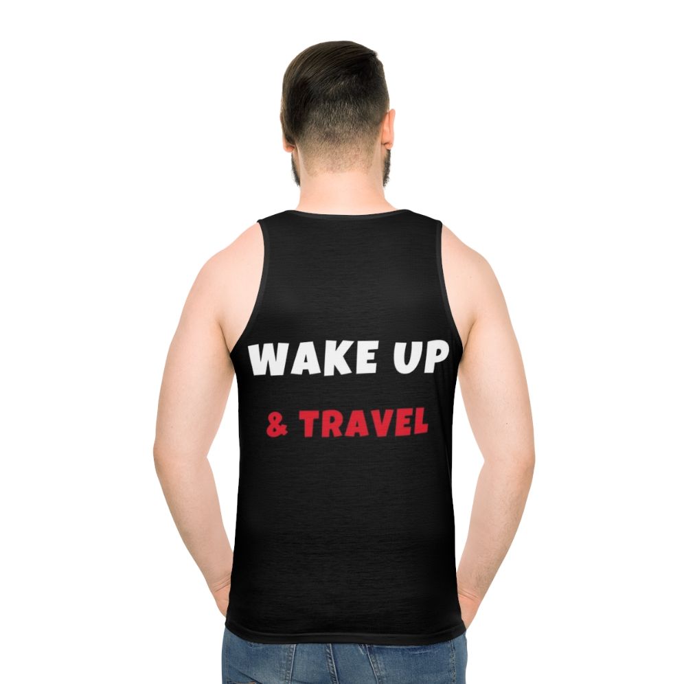 Unisex tank top with "Wake Up and Travel Activities Hobbies" design - men back