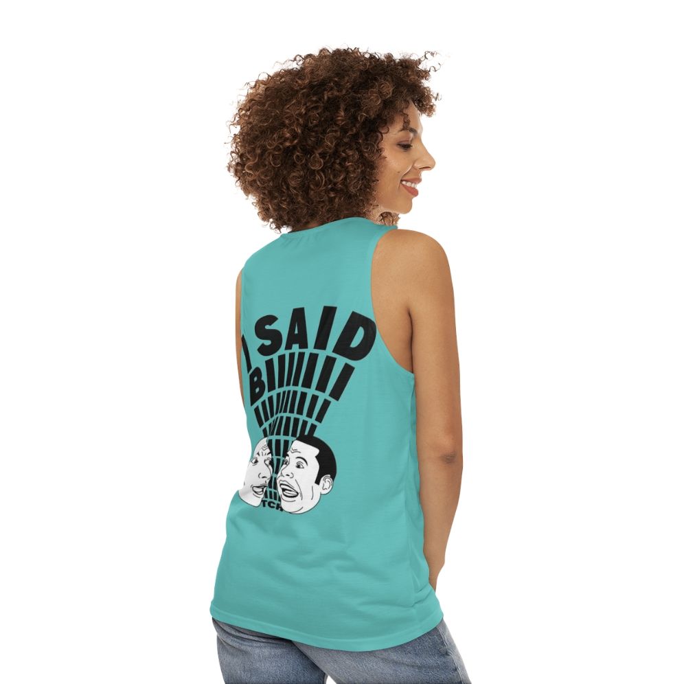 Key and Peele "I Said Bitch" Unisex Tank Top - women back