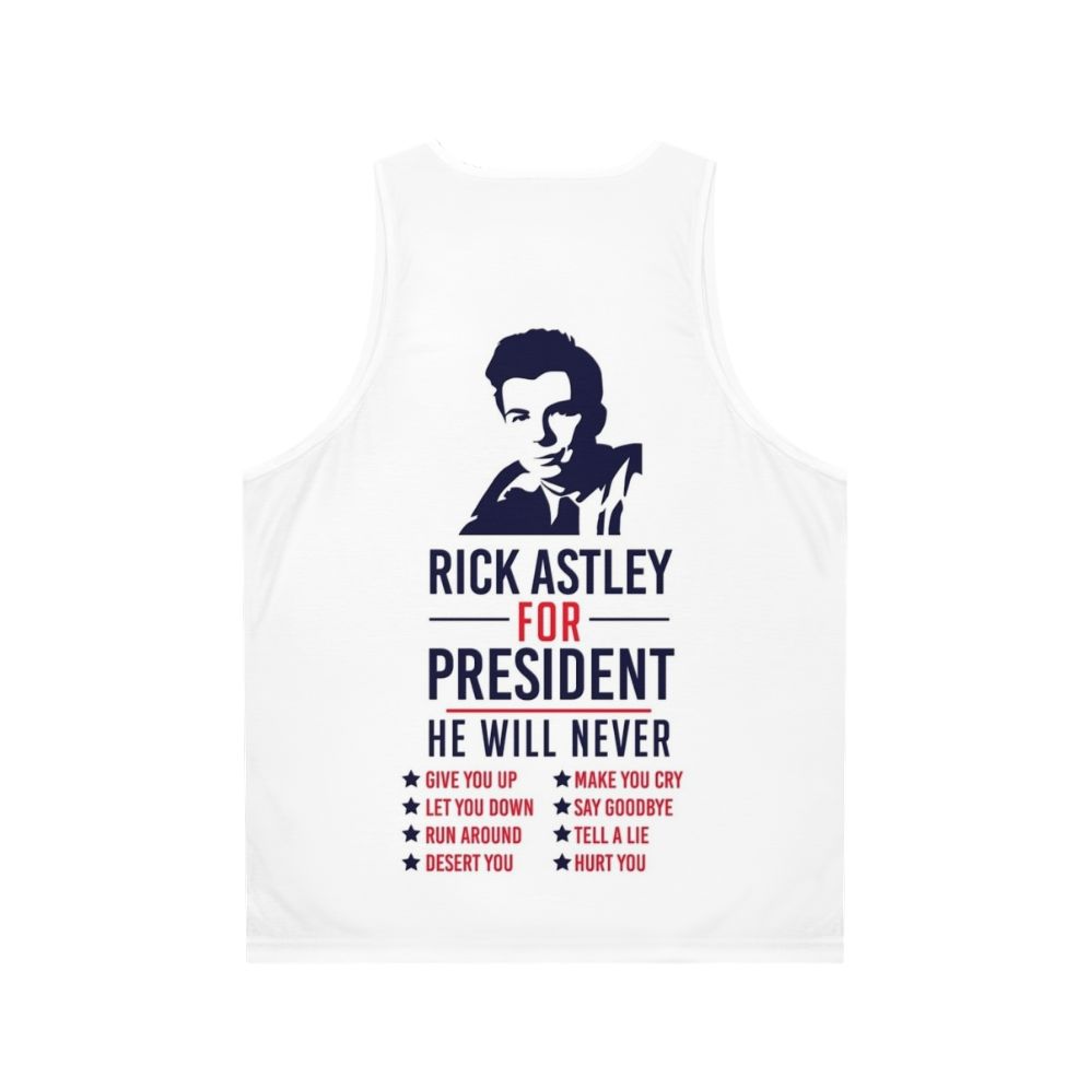 Rick Astley for President Unisex Tank Top - Back