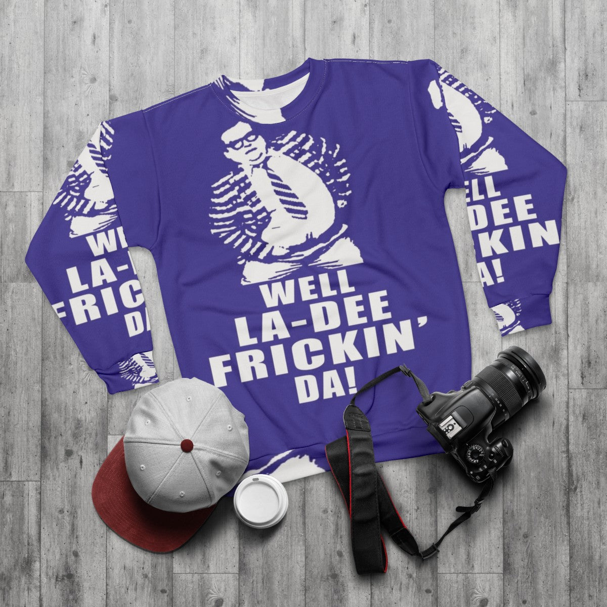 Chris Farley comedy themed "Well La De Frickin Da" winter sweatshirt - flat lay