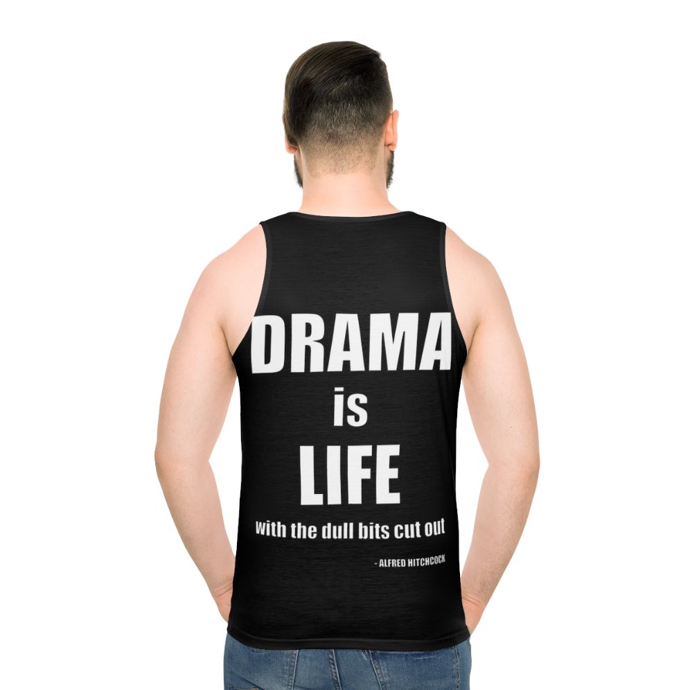 Unisex Alfred Hitchcock "Drama is Life" Quote Tank Top - men back