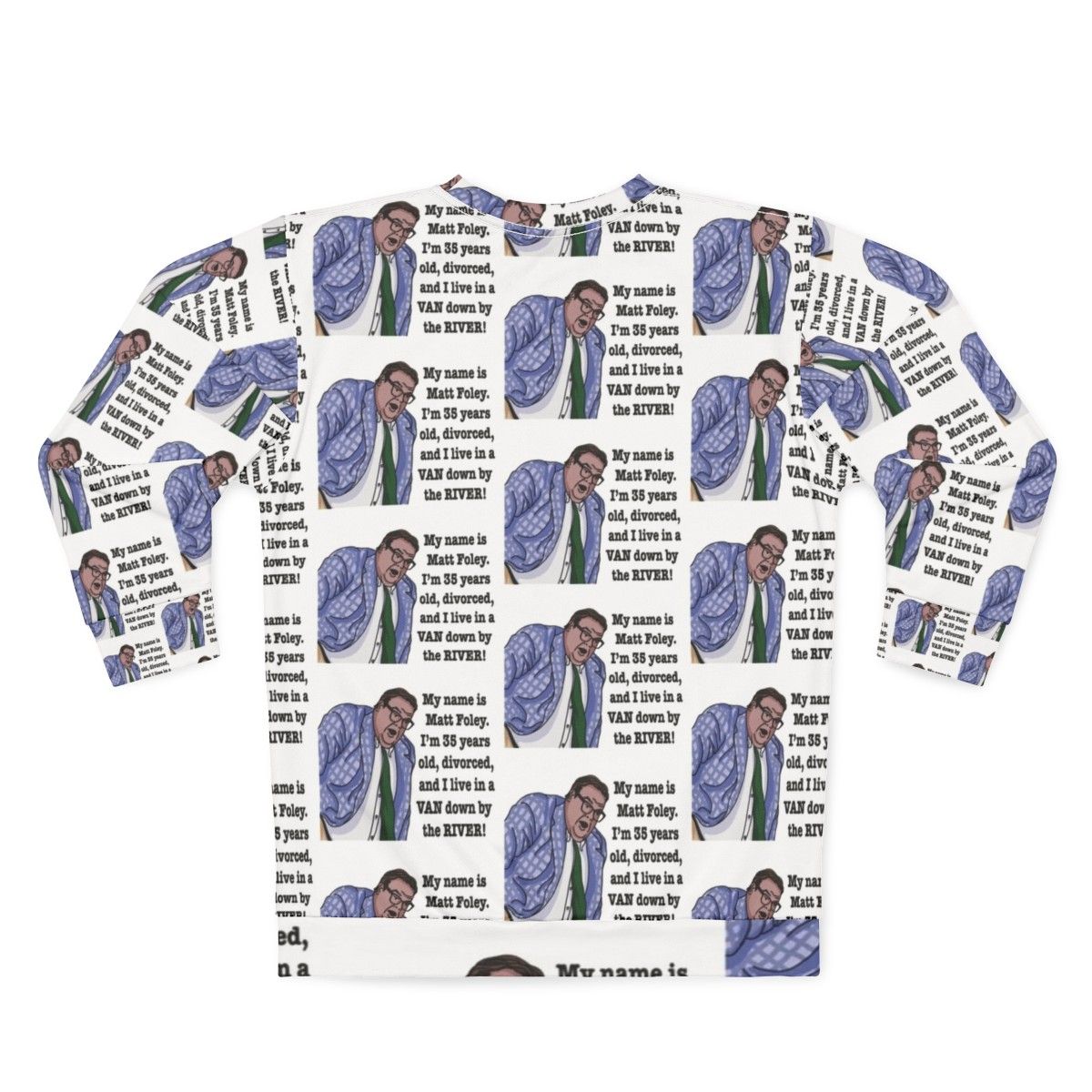 Chris Farley Matt Foley "Van Down By The River" Comedy Sweatshirt - Back