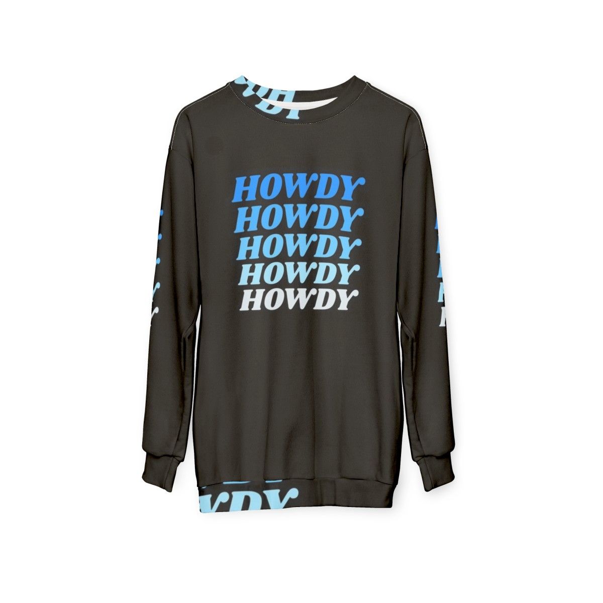 Howdy Howdy Howdy Sweatshirt for Western Cowboy Country Style - hanging