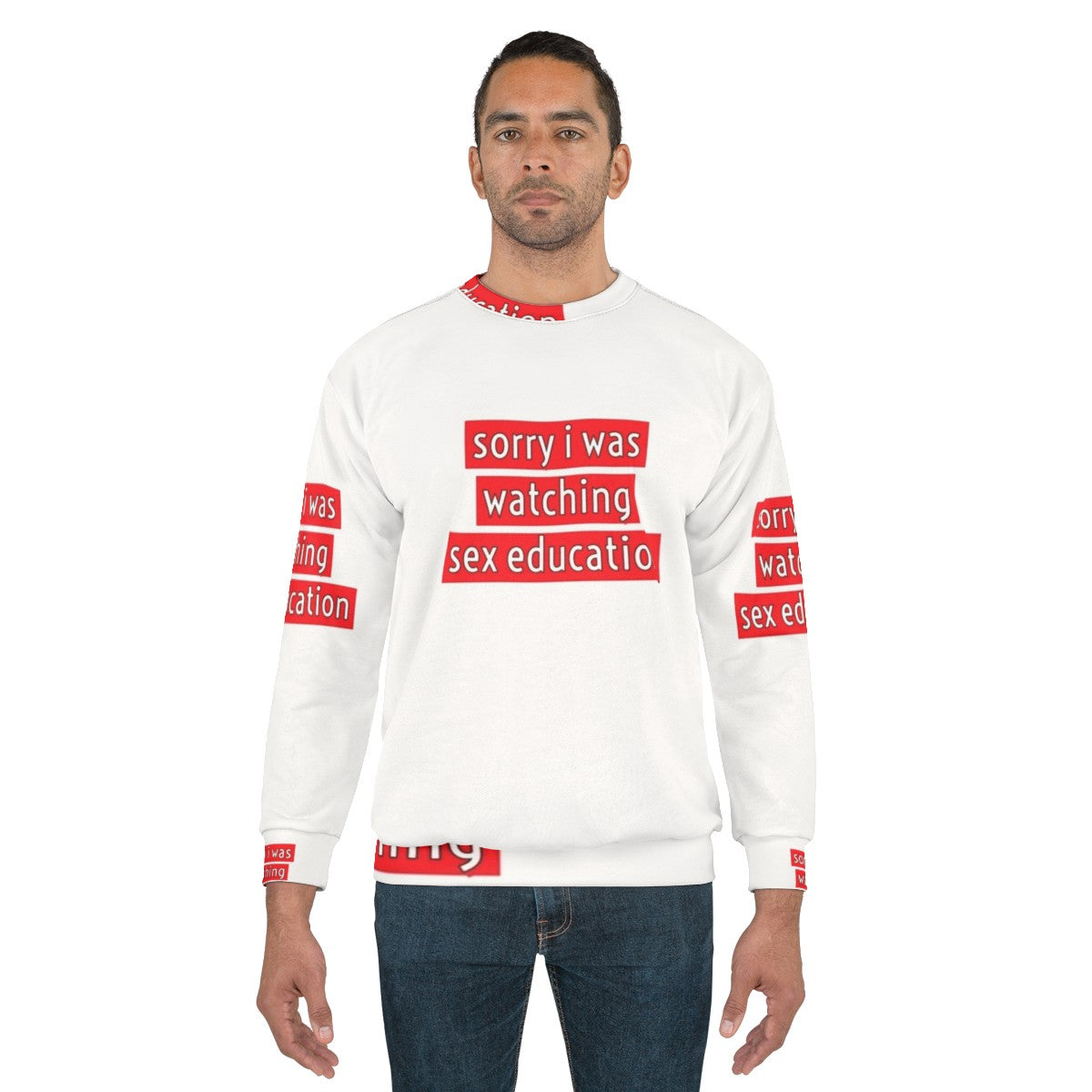 "Sorry I Was Watching Sex Education" Funny Netflix Sweatshirt - men