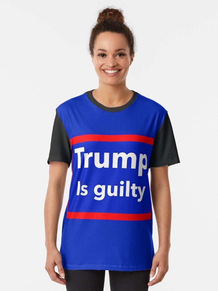 "Trump is Guilty" T-Shirt with Protest Graphic - Women