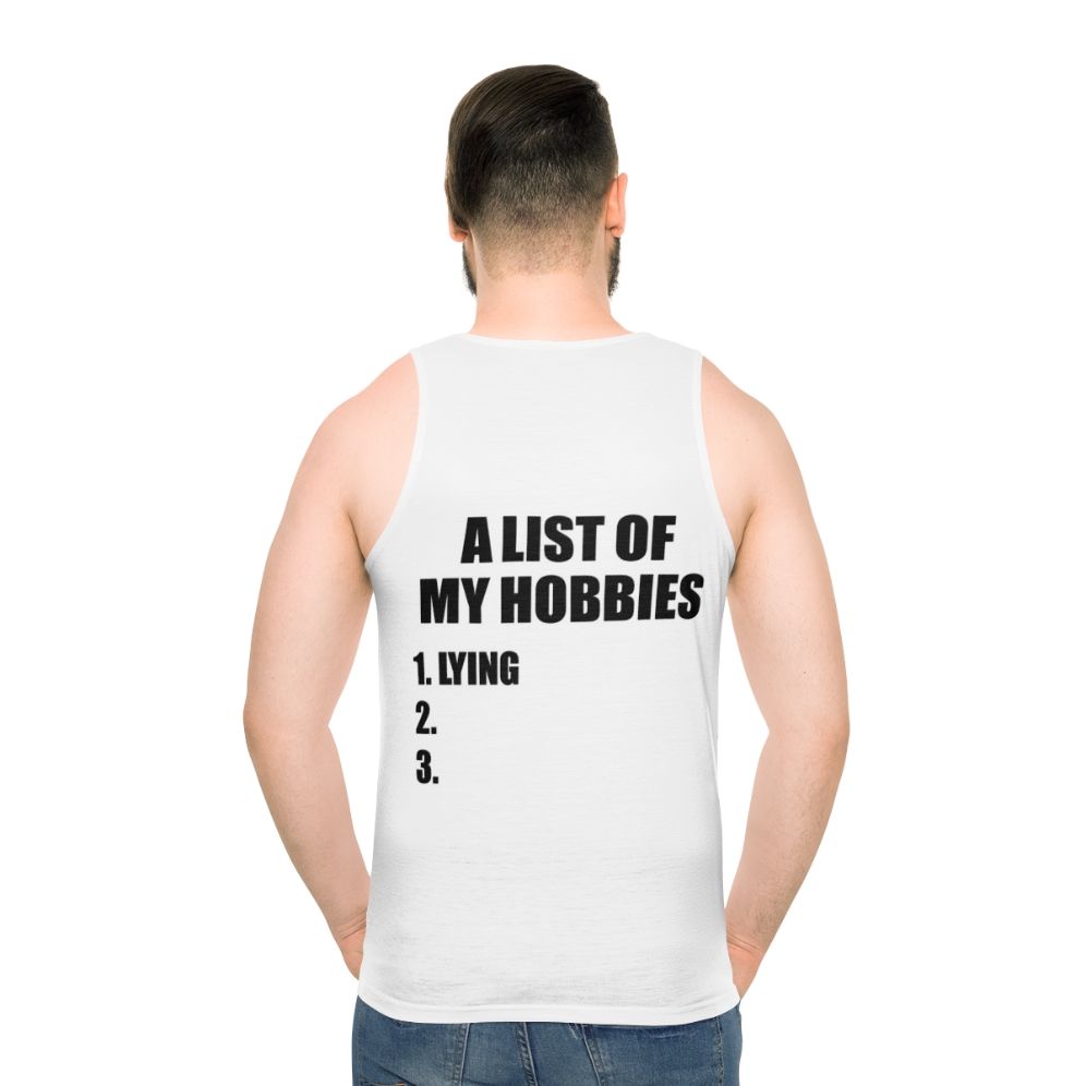 Unisex tank top with "A List of My Hobbies Lying" design - men back