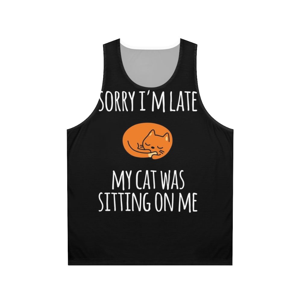 Unisex tank top with "Sorry I Can't, My Cat Was Sitting On Me" cat-themed design