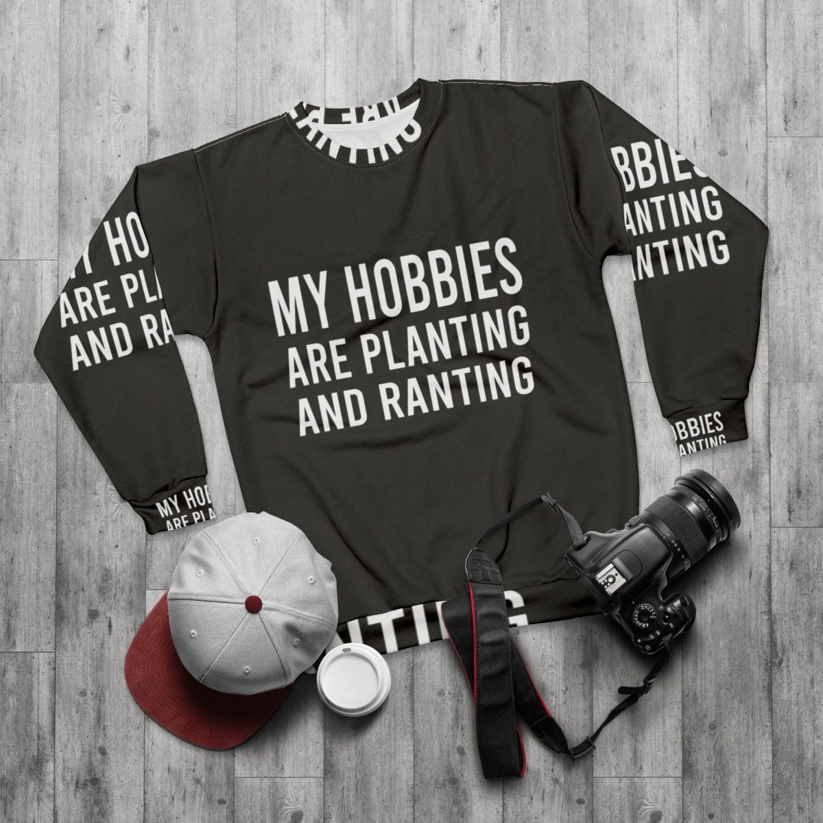 Planting and ranting hobbies sweatshirt - flat lay