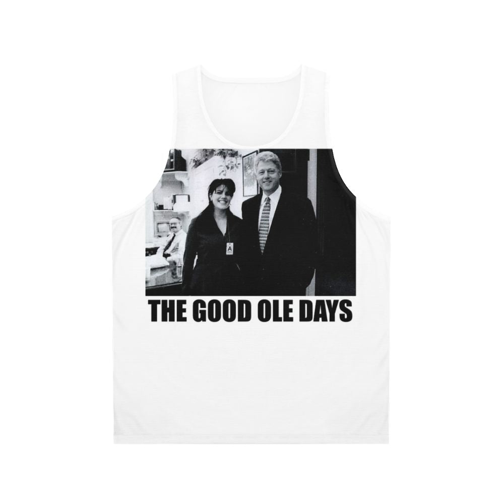 The Good Ole Days Clinton Lewinsky Unisex Tank Top