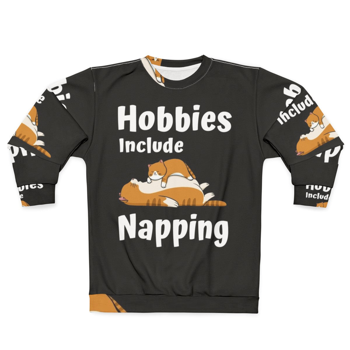 Hobbies Include Napping Graphic Sweatshirt