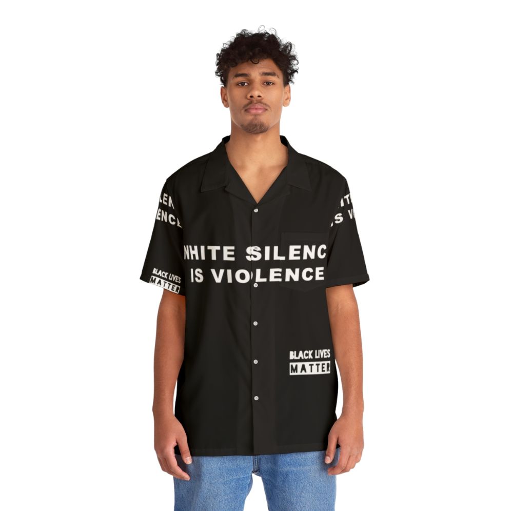 White Silence Is Violence Hawaiian Shirt with Black Lives Matter and Protest Themed Graphics - People Front